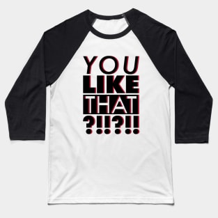 You Like That ATL?!?!?! Baseball T-Shirt